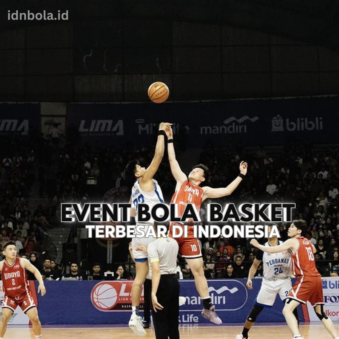 Event Bola Basket Terbesar di Indonesia