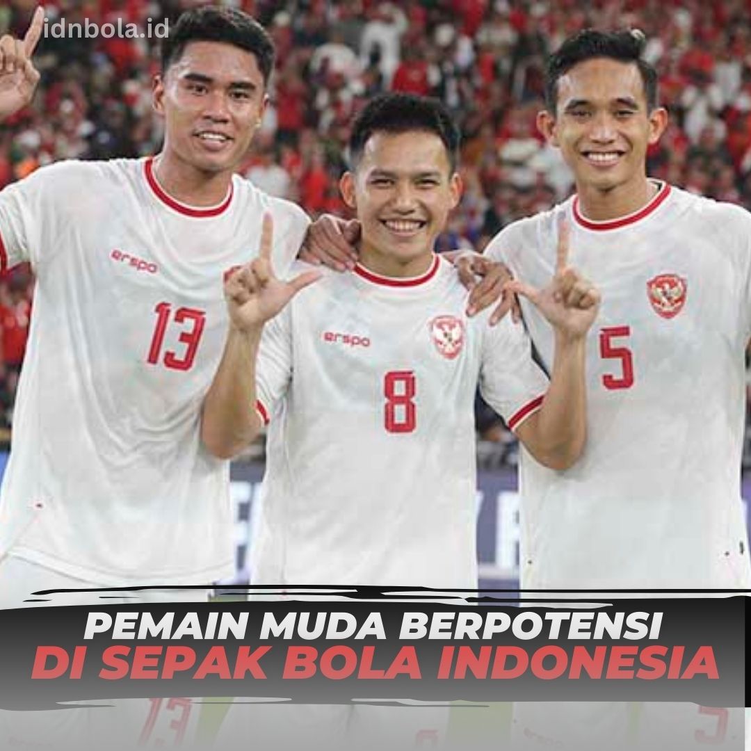 Pemain Muda Berpotensi di Sepak Bola Indonesia