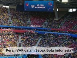 Peran VAR dalam Sepak Bola Indonesia