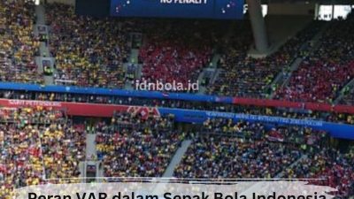 Peran VAR dalam Sepak Bola Indonesia