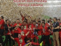 Sejarah Persija Jakarta dan Prestasi di Sepak Bola Indonesia