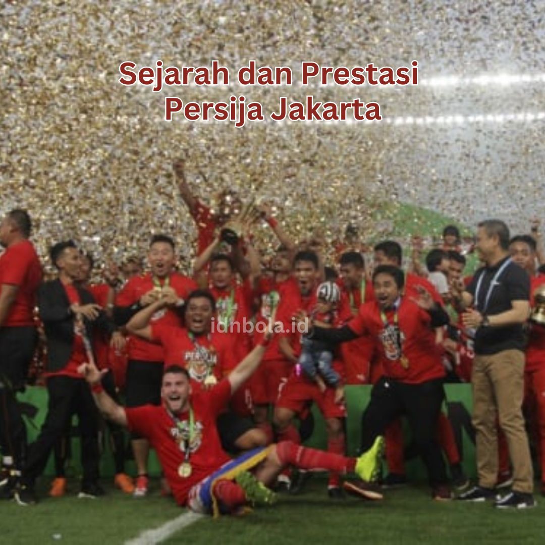 Sejarah dan Prestasi Persija Jakarta