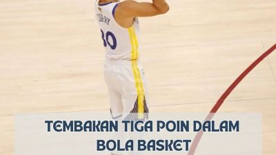 Sejarah dan Dampak Tembakan Tiga Poin dalam Bola Basket