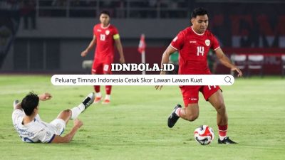 Peluang Timnas Indonesia Cetak Skor Lawan Lawan Kuat