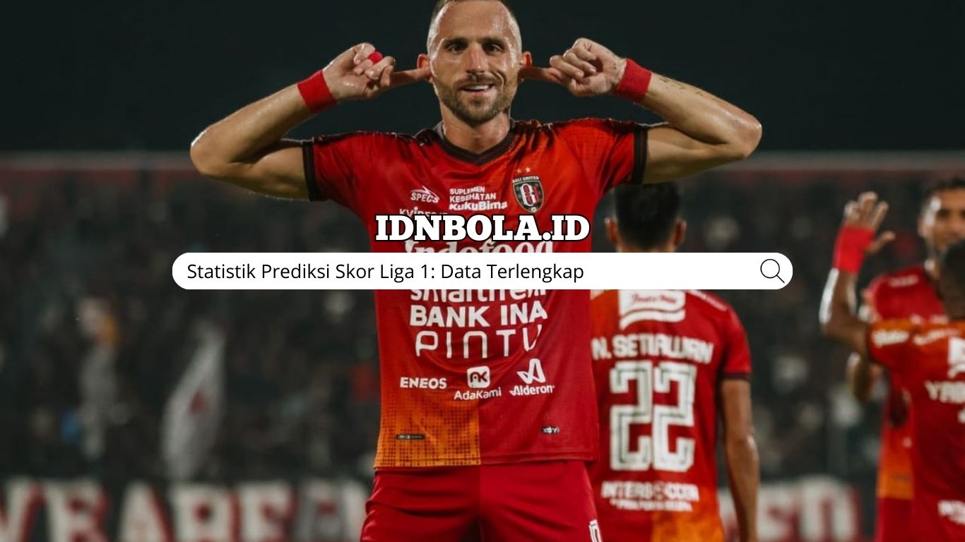 Statistik Prediksi Skor Liga 1: Data Terlengkap