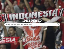 Budaya Suporter Sepak Bola di Indonesia