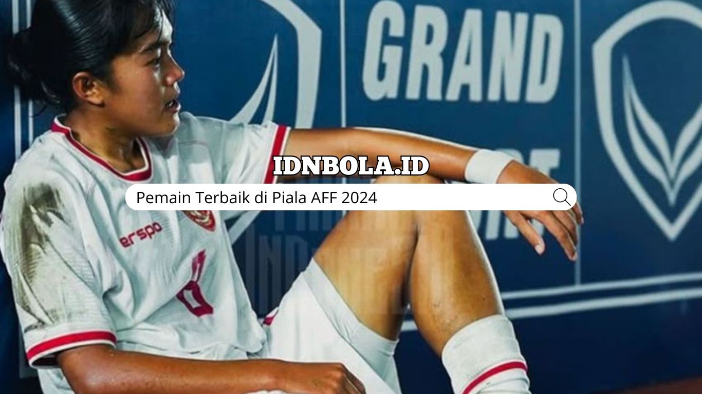 Pemain Terbaik di Piala AFF 2024