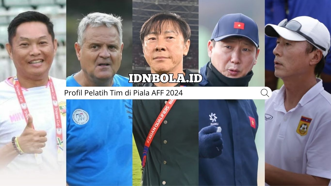 Profil Pelatih Tim di Piala AFF 2024