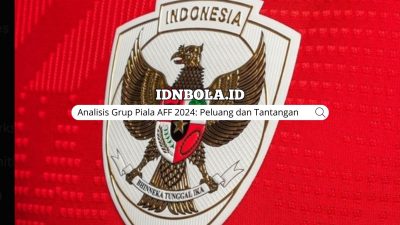 Analisis Grup Piala AFF 2024: Peluang dan Tantangan