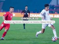 Perbaikan Liga Indonesia: Kekalahan Melawan Vietnam