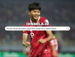 Pemain Muda Berbakat Sepak Bola yang Harus Diperhatikan