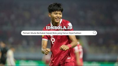 Pemain Muda Berbakat Sepak Bola yang Harus Diperhatikan