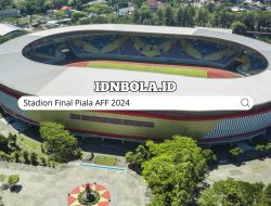 Stadion Final Piala AFF 2024