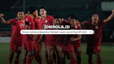 Pemain Indonesia Berpotensi Lawan Laos di Piala AFF 2024