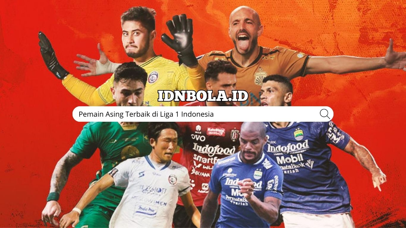 Pemain Asing Terbaik di Liga 1 Indonesia