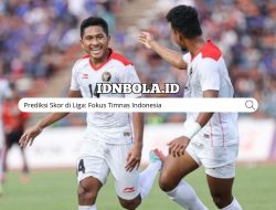 Prediksi Skor di Liga: Fokus Timnas Indonesia