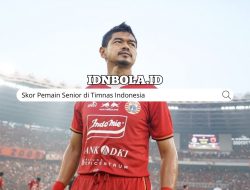 Skor Pemain Senior di Timnas Indonesia