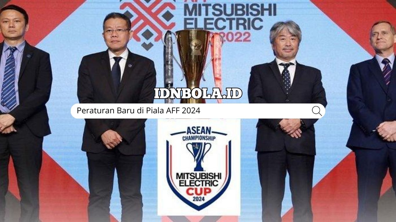 Peraturan Baru di Piala AFF 2024