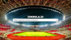 Stadion Sepak Bola Terbesar di Indonesia