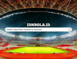 Stadion Sepak Bola Terbesar di Indonesia