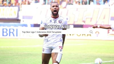 Top Skor Liga 1 Indonesia 2024 Terupdate