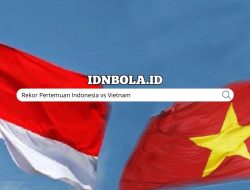 Rekor Pertemuan Indonesia vs Vietnam