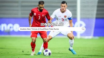 Analisis Skor Timnas di Kualifikasi Piala Dunia