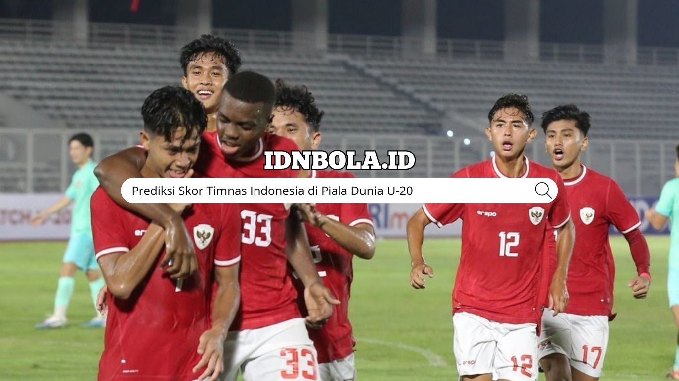 Prediksi Skor Timnas Indonesia di Piala Dunia U-20