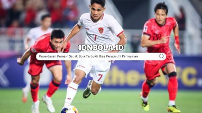 Kecerdasan Pemain Sepak Bola Bisa Pengaruhi Permainan