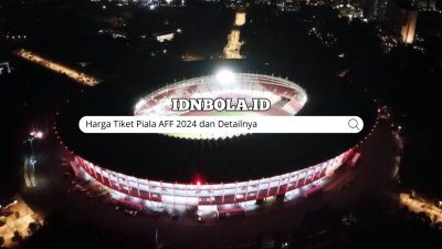 Harga Tiket Piala AFF 2024 dan Detailnya