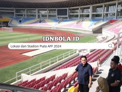 Lokasi dan Stadion Piala AFF 2024