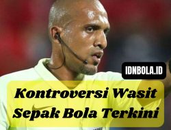 Kontroversi Wasit Sepak Bola Terkini