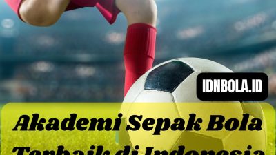 Akademi Sepak Bola Terbaik di Indonesia