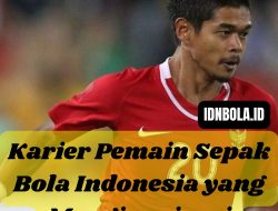 Pemain Sepak Bola Indonesia yang Menginspirasi