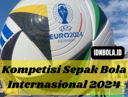 Kompetisi Sepak Bola Internasional 2024