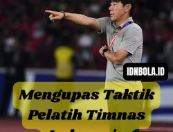 Mengupas Taktik Pelatih Timnas Indonesia