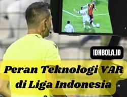 Peran Teknologi VAR di Liga Indonesia