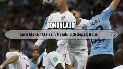 Cara Efektif Melatih Heading di Sepak Bola