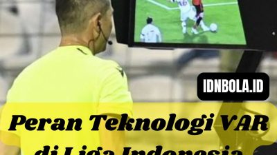 Peran Teknologi VAR di Liga Indonesia