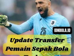 Update Transfer Pemain Sepak Bola Terbaru