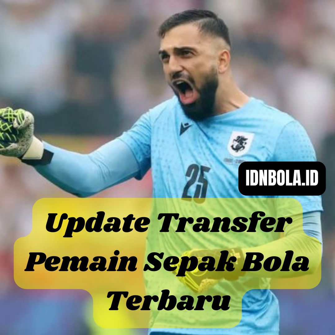 Update Transfer Pemain Sepak Bola Terbaru