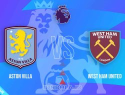 Prediksi Skor Aston Villa vs West Ham United, Premier League