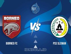 Prediksi Skor Borneo FC vs PSS Sleman, Liga 1