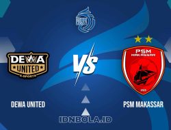 Prediksi Skor Pertandingan Dewa United vs PSM Makassar, Liga 1 Indonesia