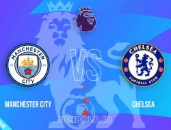 Prediksi Skor Pertandingan Man City vs Chelsea, Premier League