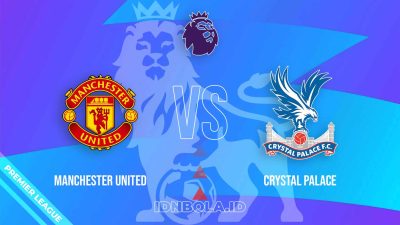 Prediksi Skor Manchester United vs Crystal Palace, Premier League