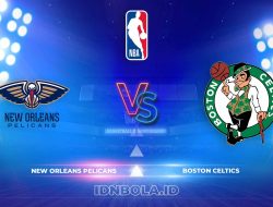 Prediksi Skor New Orleans Pelicans vs Boston Celtics, NBA