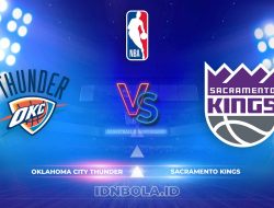 Prediksi Skor Oklahoma City Thunder vs Sacramento Kings, NBA