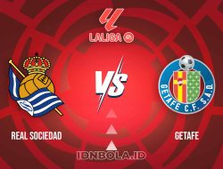 Prediksi Skor Real Sociedad vs Getafe, LaLiga