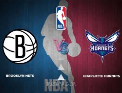 Prediksi Skor Brooklyn Nets vs Charlotte Hornets, NBA